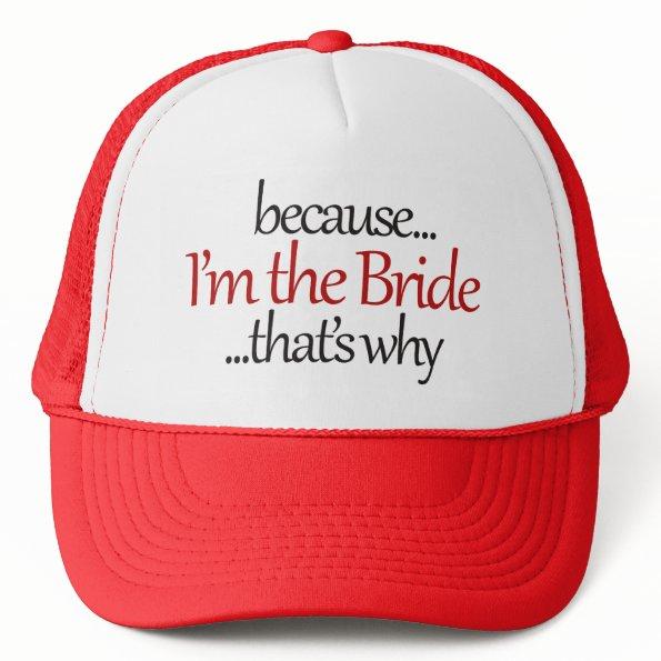 Funny Bride to Be is sassy bridezilla humor Trucker Hat