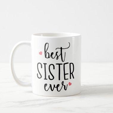Funny Coffee Mug Gift - Best Sister Ever