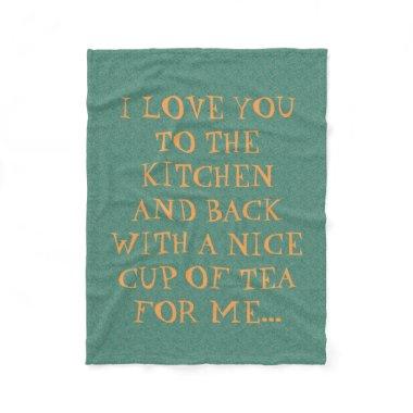 Funny Love You To The Kitchen Tea Romantic Fleece Blanket