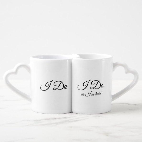 Funny Personalized I Do Wedding or Anniversary Coffee Mug Set