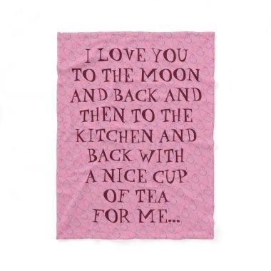 Funny Tea Love You To The Kitchen Man Woman Fleece Blanket