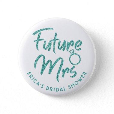 Future Mrs Bridal Shower Turqoise Glitter Button