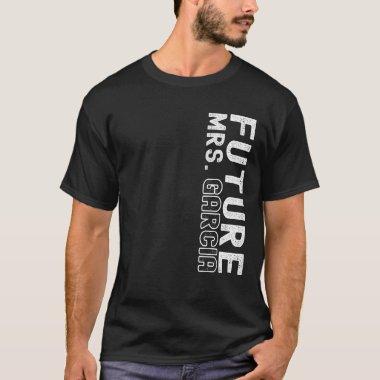 Future Mrs. Garcia Bachelorette Party Bridal Showe T-Shirt