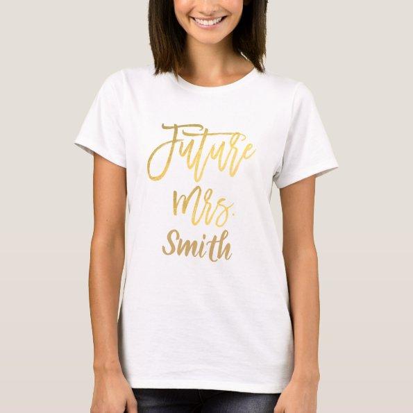 FUTURE MRS. Gold Modern Script Engagement T-Shirt
