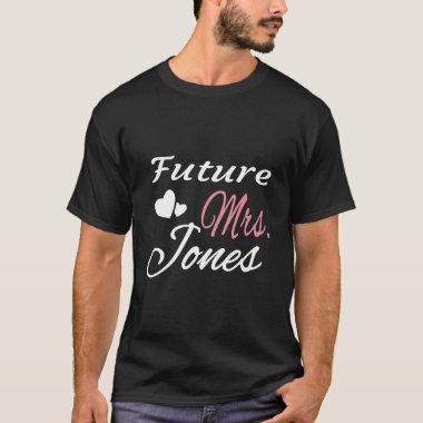 Future Mrs Jones Bride Wife Bridal Shower Engaged T-Shirt