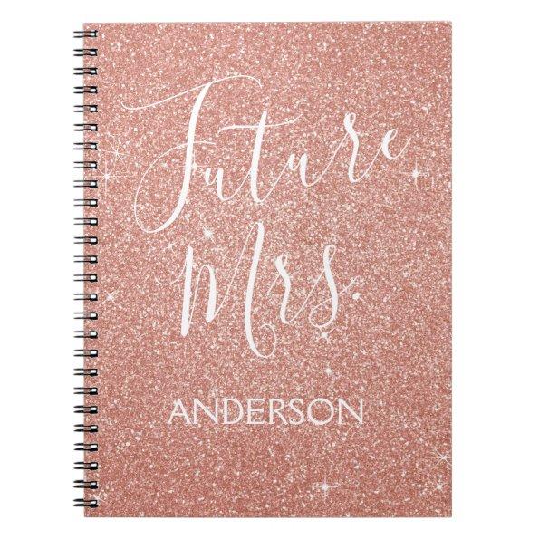 Future Mrs. Rose Gold Blush Pink Sparkle Glitter Notebook