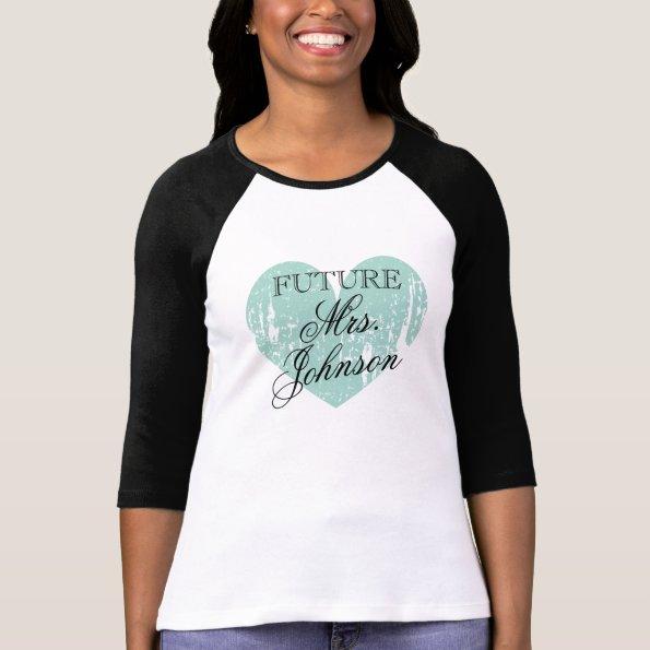 Future Mrs. T Shirt for bride to be | Teal heart