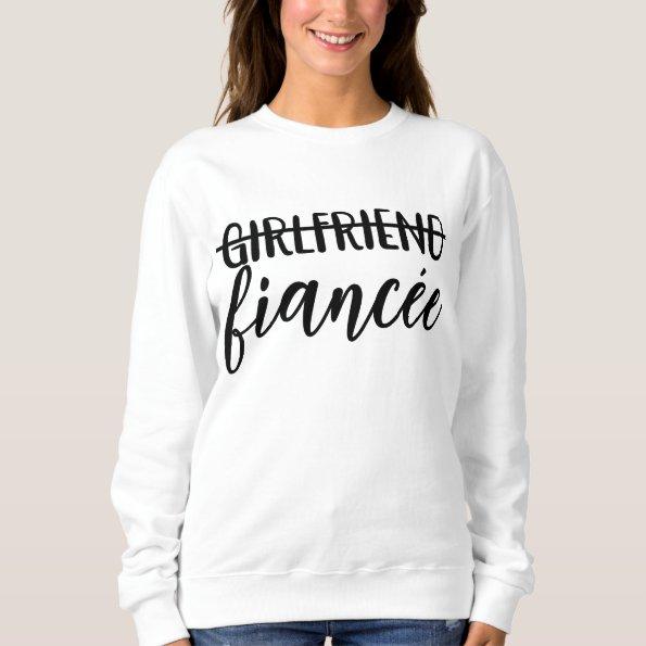 Girlfriend To Fiancée Engagement Party Wedding Sweatshirt