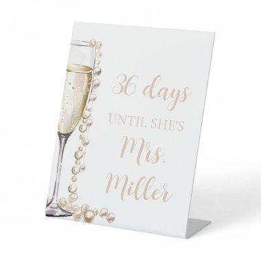 Gold Pearls and Prosecco Days Until She Is Mrs. Pedestal Sign