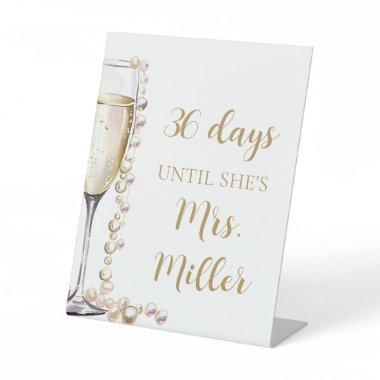 Gold Pearls and Prosecco Days Until She Is Mrs. Pedestal Sign