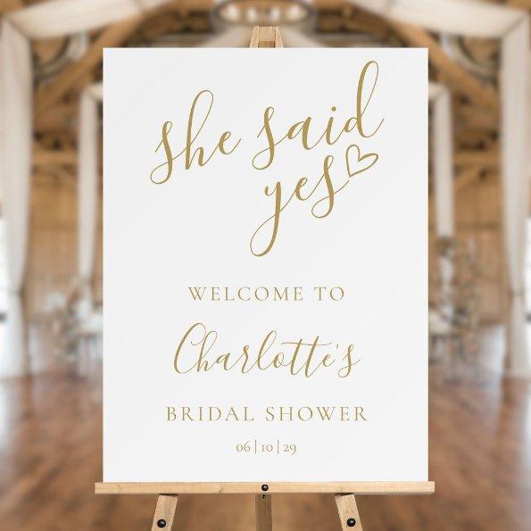 Gold She Said Yes  Welcome Sign