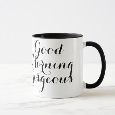 Good Morning Gorgeous with Black/White Typography Mug