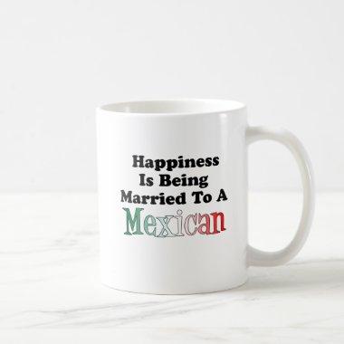 Happiness Married To Mexican Mug