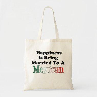 Happiness Married To Mexican Tote Bag