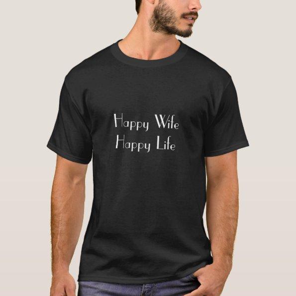 Happy Wife Happy Life funny T-Shirt
