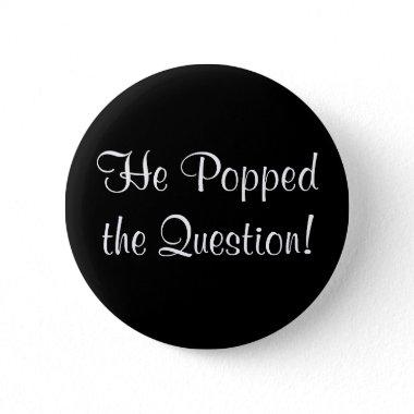 He Popped the Question! Button