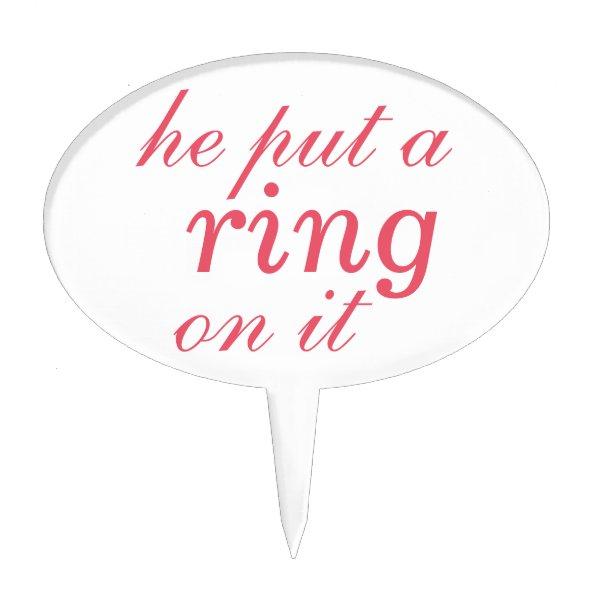 "he put a ring on it" Cake Pick in coral