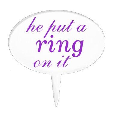 "he put a ring on it" Cake Pick in fuchsia