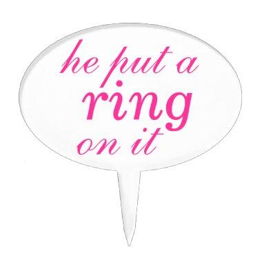 "he put a ring on it" Cake Pick in fuchsia