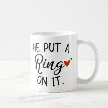 He Put A Ring On It Newlywed Wife Coffee Mug