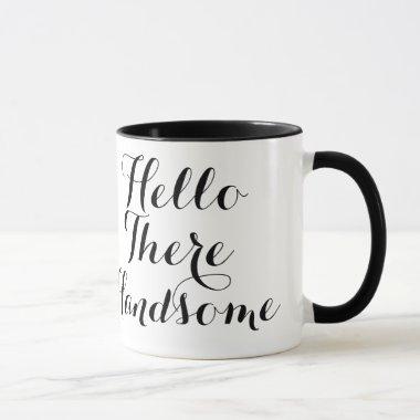 Hello There Handsome Typography Mug