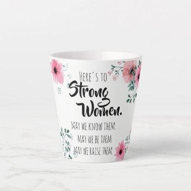 Here's to Strong Women Watercolor Floral BFF Latte Mug