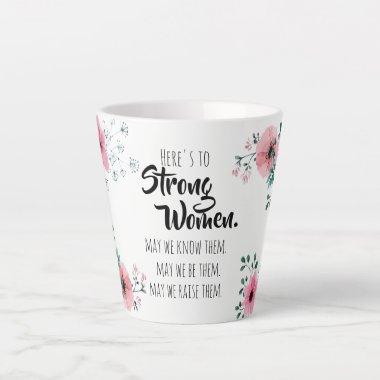 Here's to Strong Women Watercolor Floral BFF Latte Mug