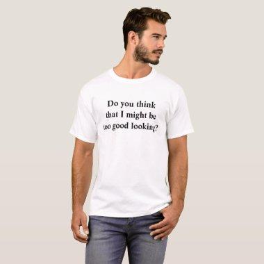 Humorous T-Shirt - Funny quotes