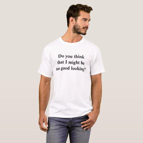 Humorous T-Shirt - Funny quotes