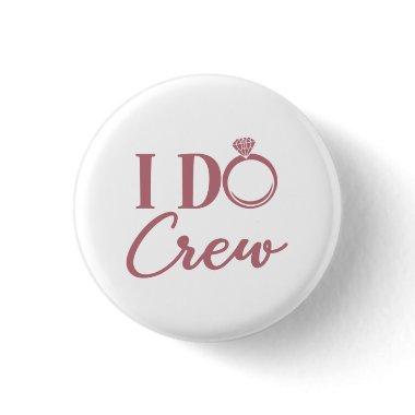 I Do Crew - Bachelorette Party Bridal Wedding Button