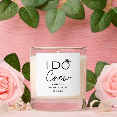 I Do Crew Bridal Party Bachelorette Party Favors Scented Candle
