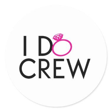 I DO CREW PARTY FAVORS CLASSIC ROUND STICKER