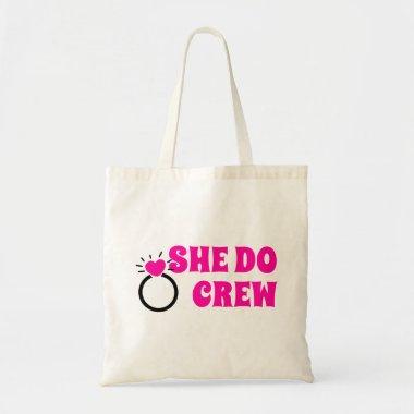 I Do Crew | She Do Crew Bachelorette Bride Goodie Tote Bag