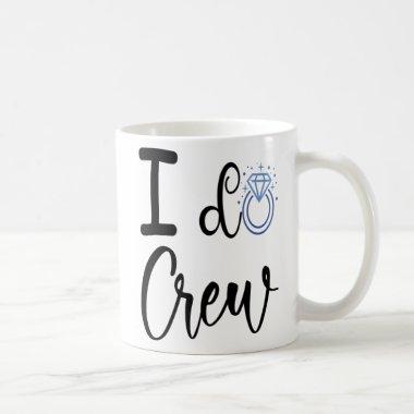I Do Crew Wedding  Coffee Mug