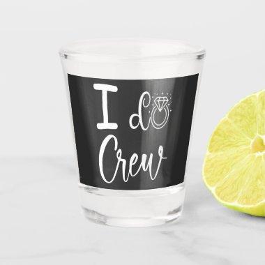 I Do Crew Wedding  Shot Glass