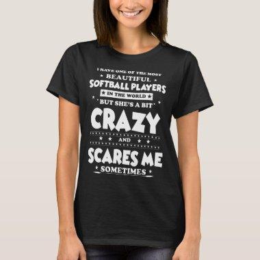 I have one of the most beautiful softball players T-Shirt