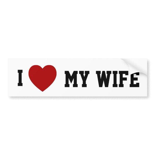 I (heart) My Wife - bumper sticker