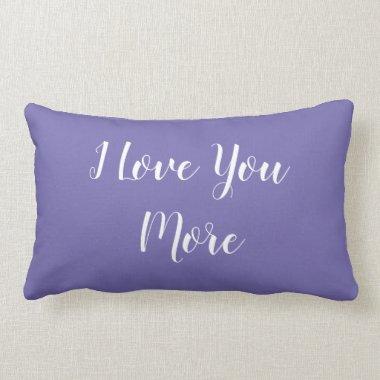 I Love You More Purple Pillow