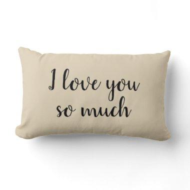 I Love You So Much Beige Pillow