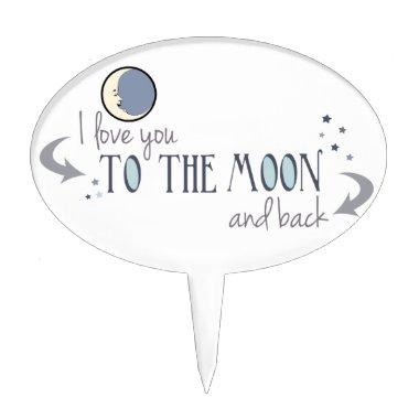 I Love You to the Moon and Back Cake Topper