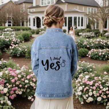 I Said Yes Wedding Engagement Typography Denim Jacket