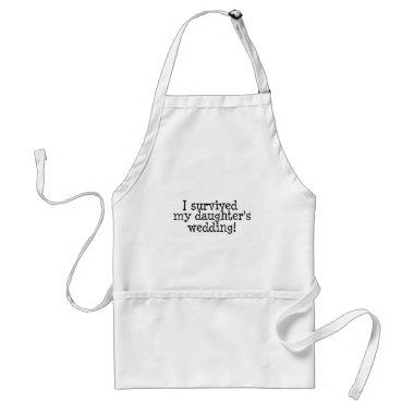 I Survived My Daughter's Wedding Adult Apron