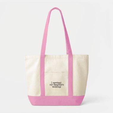 I Survived My Daughter's Wedding Tote Bag