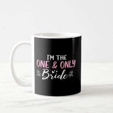 I'M One Only Bachelorette Party Bride Bridesmaids Coffee Mug