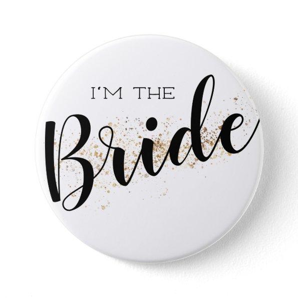 I'm the Bride Button with Gold Glitter