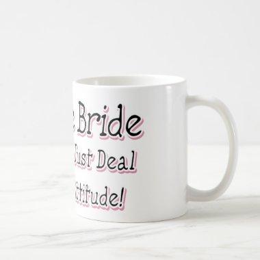 I'm The Bride Coffee Mug