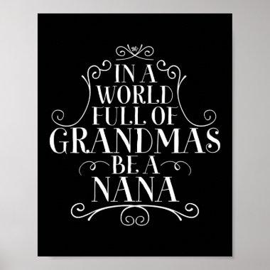 In A World Full Of Grandmas Be A Nana Quote Poster