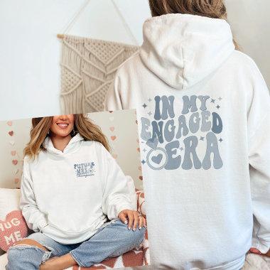 In My Engaged Era Engagement Gift Custom Fiance Hoodie