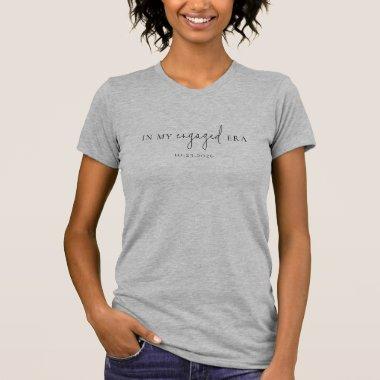 In my engaged era Modern Minimalist Bride Fiancee T-Shirt