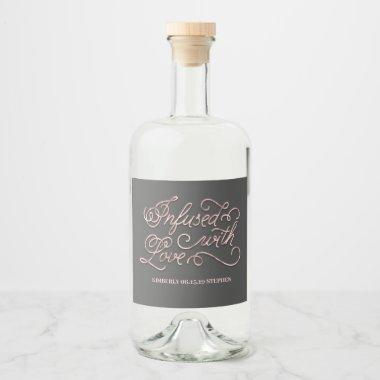 Infused With Love Homemade Wedding Liquor Bottle Label